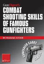 Gun Digest's Combat Shooting Skills of Famous Gunfighters