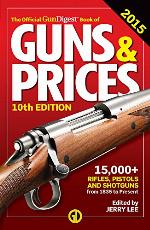 The Official Gun Digest Book of Guns &amp; Prices 2015