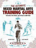 The Ultimate Mixed Martial Arts Training Guide