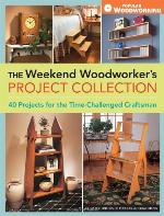 The Weekend Woodworker's Project Collection