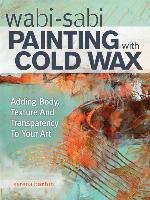 Wabi Sabi Painting with Cold Wax