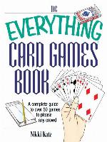 The Everything Card Games Book