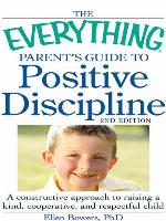 The Everything Parent's Guide to Positive Discipline