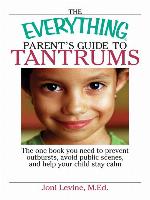 Everything Parent's Guide To Tantrums