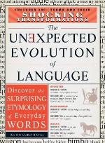The Unexpected Evolution of Language
