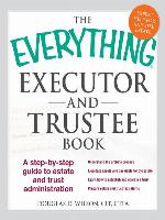 The Everything Executor and Trustee Book