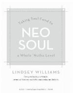 Neo soul : taking soul food to a whole 'nutha level