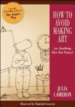 How to Avoid Making Art (or Anything Else You Enjoy)
