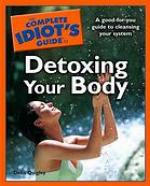 The Complete Idiot's Guide to Detoxing Your Body