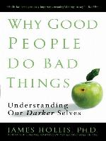 Why Good People Do Bad Things