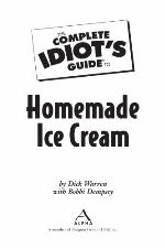 The Complete Idiot's Guide to Homemade Ice Cream