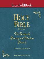 Part 3, Holy Bible Books of Poetry and Wisdom-Volume 13
