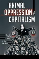 Animal Oppression and Capitalism [2 Volumes]