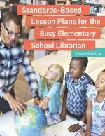 Standards-Based Lesson Plans for the Busy Elementary School Librarian