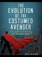 The Evolution of the Costumed Avenger