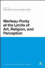 Merleau-Ponty at the Limits of Art, Religion, and Perception