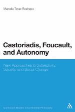 Castoriadis, Foucault, and Autonomy