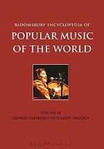 Bloomsbury Encyclopedia of Popular Music of the World, Volume IX