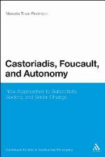 Castoriadis, Foucault, and Autonomy