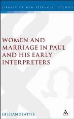 Women and Marriage in Paul and His Early Interpreters