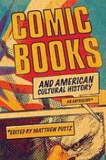 Comic books and American cultural history : an anthology