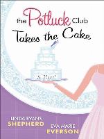 The Potluck Club—Takes the Cake
