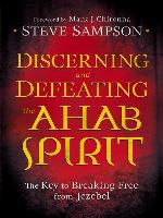 Discerning and Defeating the Ahab Spirit