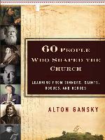 60 People Who Shaped the Church