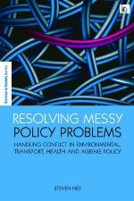 Resolving Messy Policy Problems: Handling Conflict in Environmental, Transport, Health and Ageing Policy