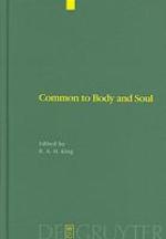 Common to body and soul : philosophical approaches to explaining living behaviour in Greco-Roman antiquity