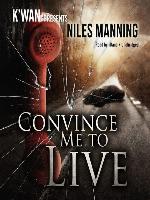 Convince Me to Live