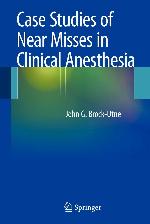 Case Studies of Near Misses in Clinical Anesthesia