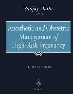 Anesthetic and Obstetric Management of High-Risk Pregnancy