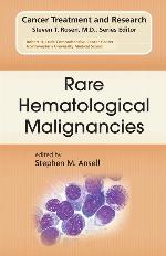 Rare Hematological Malignancies (Cancer Treatment and Research, 142)