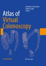 Atlas of Virtual Colonoscopy : Comprehensive Atlas and Fundamentals