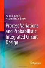 Process Variations and Probabilistic Integrated Circuit Design