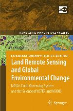 Land remote sensing and global environmental change : NASA's earth observing system and the science of ASTER and MODIS