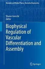 Biophysical Regulation Of Vascular Differentiation And Assembly (Biological And Medical Physics, Biomedical Engineering)