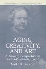 Aging, Creativity and Art : a Positive Perspective on Late-Life Development