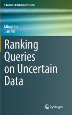 Ranking Queries On Uncertain Data (Advances In Database Systems)