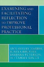 Examining and Facilitating Reflection to Improve Professional Practice
