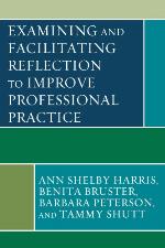 Examining and Facilitating Reflection to Improve Professional Practice