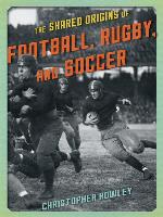 The Shared Origins of Football, Rugby, and Soccer