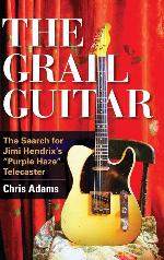 The Grail Guitar: The Search for Jimi Hendrix's Purple Haze Telecaster