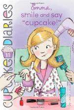 Emma, Smile and Say &quot;Cupcake!&quot; (11) (Cupcake Diaries)