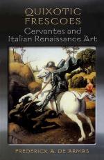 Quixotic Frescoes : Cervantes and Italian Renaissance Art