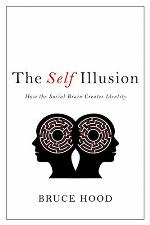 The Self Illusion