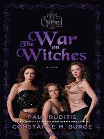 The War on Witches: Charmed Series #1