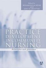 Practice Development in Community Nursing : Principles and Processes.