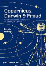 Copernicus, Darwin, & Freud : revolutions in the history and philosophy of science